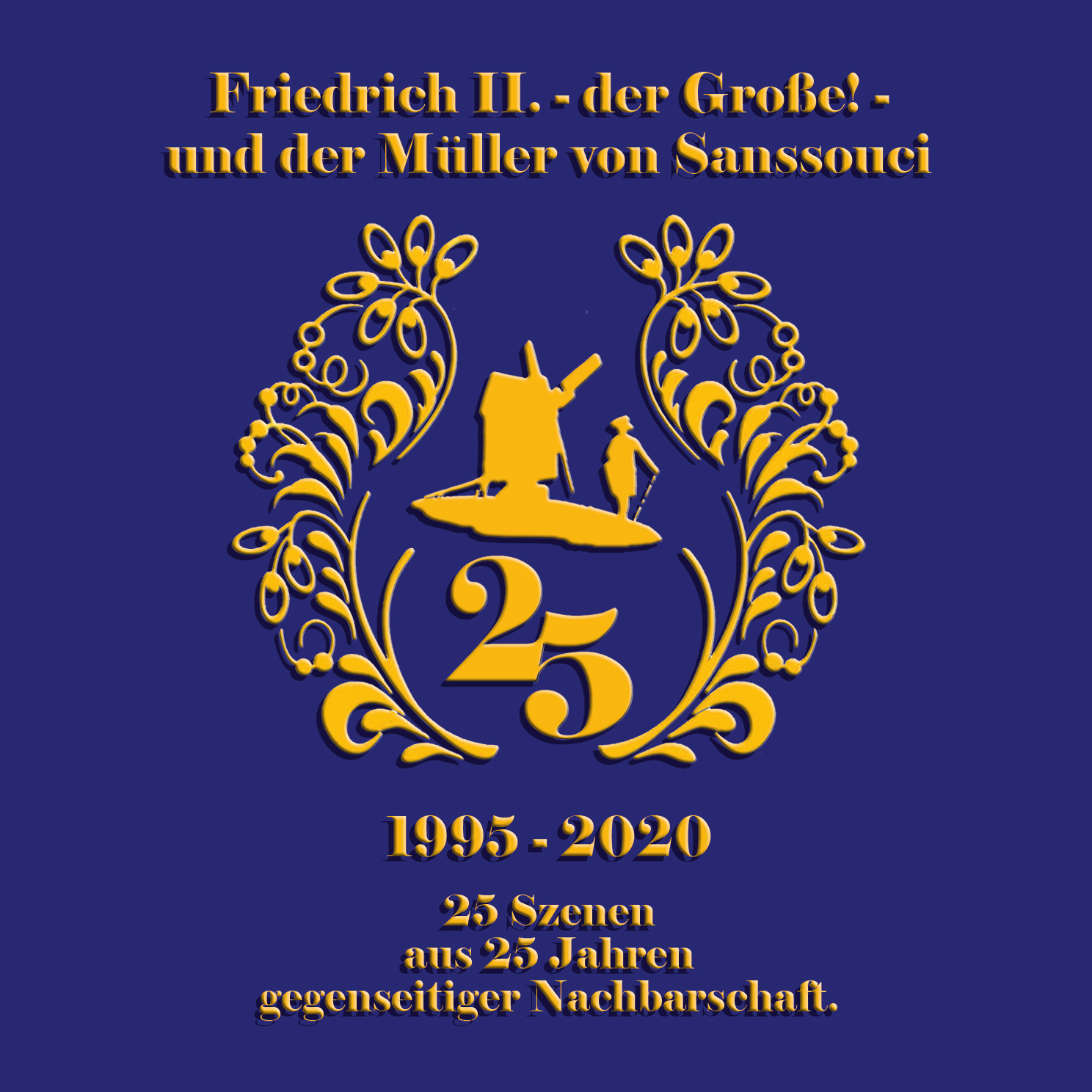 Friedrich II. und der Müller v. Sanssouci - 25 Jahre (CD)