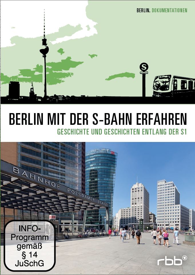 Berlin mit der S-Bahn erfahren - Geschichte und Geschichten entlang der S1 (DVD)