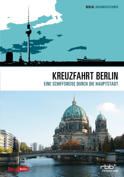 Kreuzfahrt Berlin Eine Schiffsreise Durch Die Hauptstadt Dvd Alle Dvds Dvd Rbb Shop