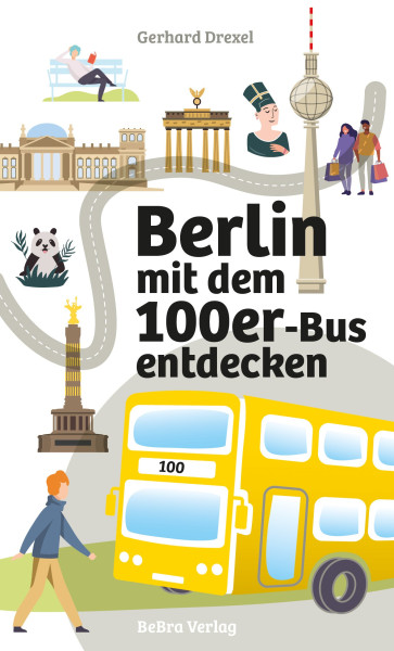 Berlin mit dem 100er-Bus entdecken (Buch)